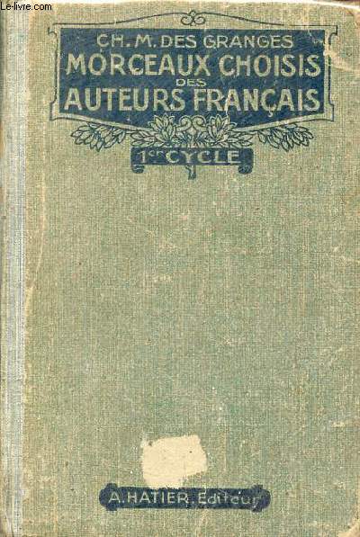 Morceaux choisis des auteurs franais du moyen age  nos jours (842-1900) prpars en vue de la lecture explique - Classes de grammaire 1er cycle.