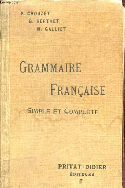 Grammaire franaise simple et complte pour toutes les classes (garons et filles) - 29e dition revue.