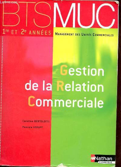 Gestion de la Relation Commerciale - BTS MUC 1re et 2e annes.