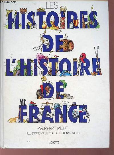 Les histoires de l'Histoire de France.