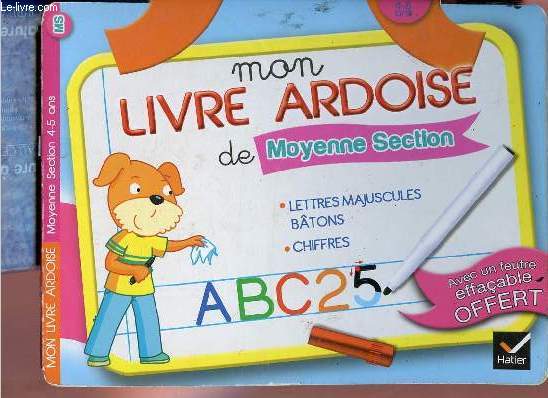 Mon livre ardoise de moyenne section - Lettres majuscules btons chiffres - MS 4-5 ans.