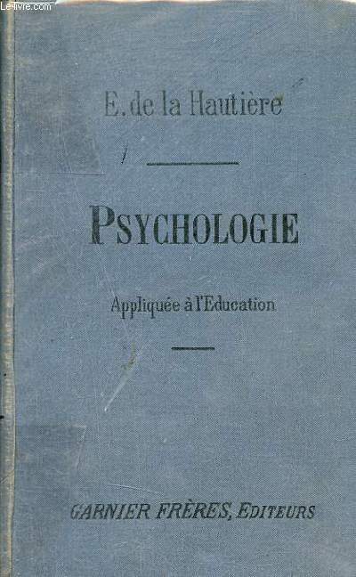 Cours de psychologie lmentaire applique  l'ducation avec un choix de composition et d'exercices - 3e dition revue et corrige.