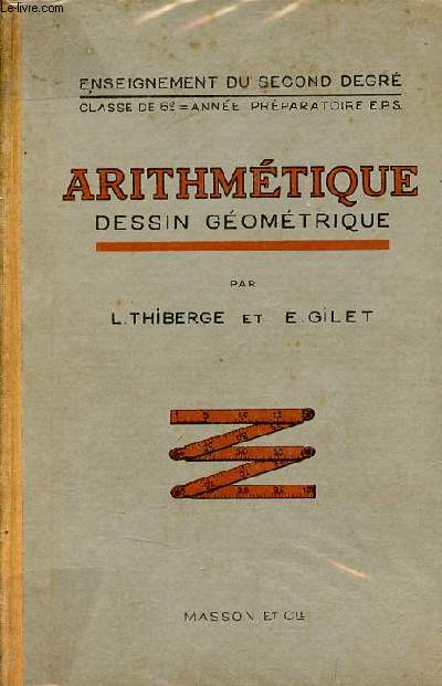Arithmtique dessin gomtrique - Enseignement du second degr programmes 1938 - avec 594 exercices.