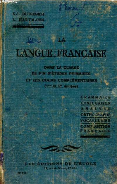 La langue franaise dans la classe de fin d'tudes primaires et les cours complmentaires 1re et 2e annes .