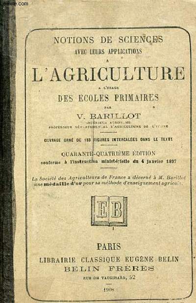 Notions de sciences avec leurs applications  l'agriculture  l'usage des coles primaires - 44e dition.