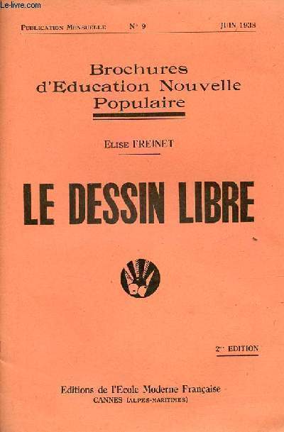 Le dessin libre - Brochures d'ducation nouvelle populaire n9 juin 1938 - 2e dition.