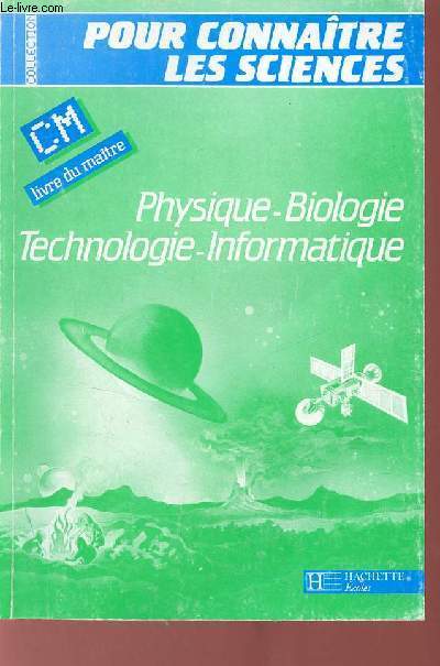 Physique - Biologie - Technologie - Informatique - CM livre du matre - Collection pour connatre les sciences.