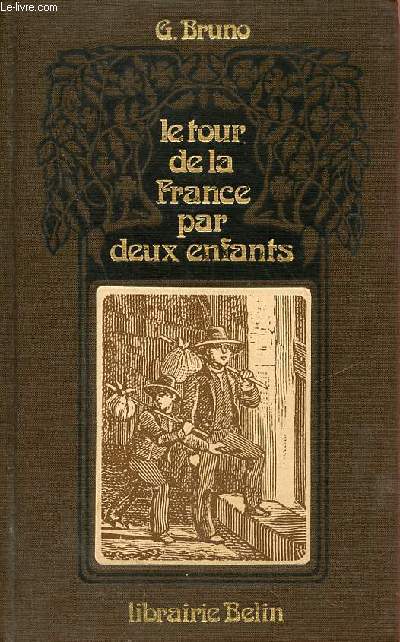 Le tour de la France par deux enfants - Devoir et patrie - Livre de lecture courante.