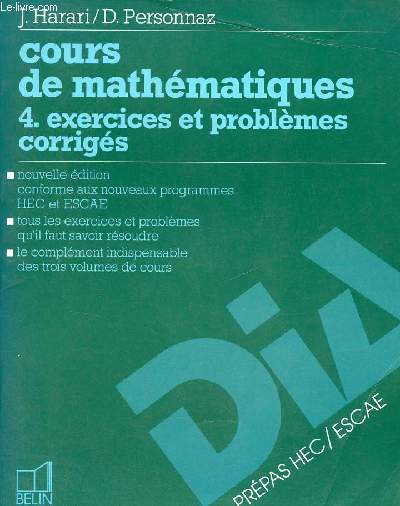 Cours de mathmatiques - 4. exercices et problmes corrigs - Nouvelle dition refondue classes prparatoires au haut enseignement commercial (programmes 1984) premiers cycles de l'enseignement suprieur.