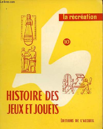 La rcration n10 histoire des jeux et jouets.