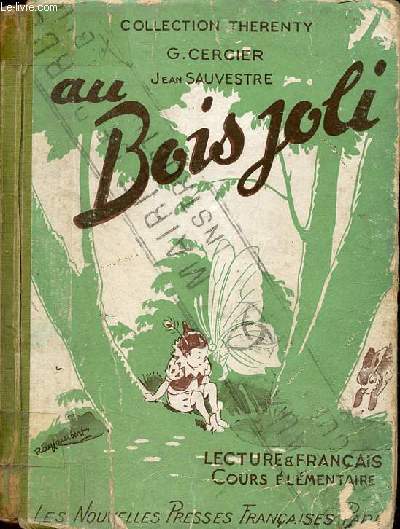 Au bois joli lecture courante et franais cours lmentaire classe de 10e des lyces et collges.