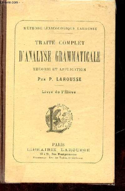 Trait complet d'analyse grammaticale thorie et application - Livre de l'lve - 26e dition refondue.
