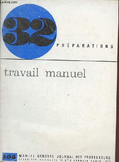 Travail manuel 32 prparations - Manuel gnral journal des professeurs n106.