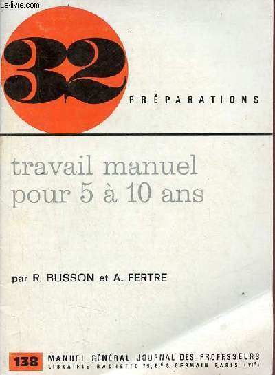 Travail manuel pour 5  10 ans 32 prparations - Manuel gnral journal des professeurs n138.