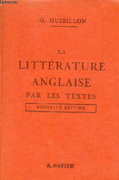 La littrature anglaise par les textes - Nouvelle dition complte par la littrature du XXe sicle.
