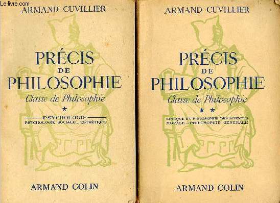 Prcis de philosophie classe de philosophie - En deux tomes - Tomes 1 + 2 .