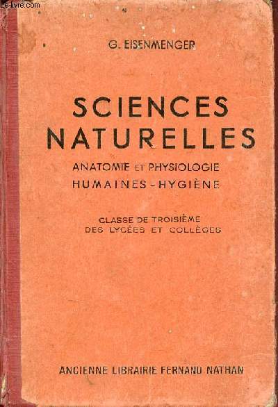 Sciences naturelles anatomie et physiologie humaines-hygine - Classe de troisime des lyces et collges - Porrgammes du 14 avril 1938 - Nouvelle dition.