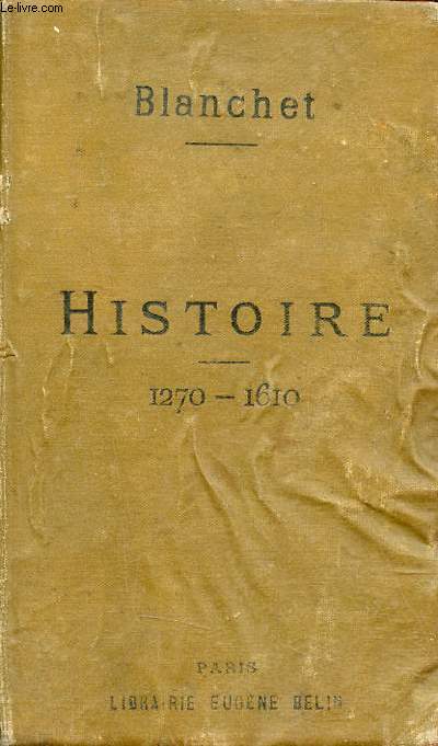 Histoire de l'Europe et particulirement de la France de 1270  1610 - Classe de seconde classique classe de troisime moderne - 2e dition.