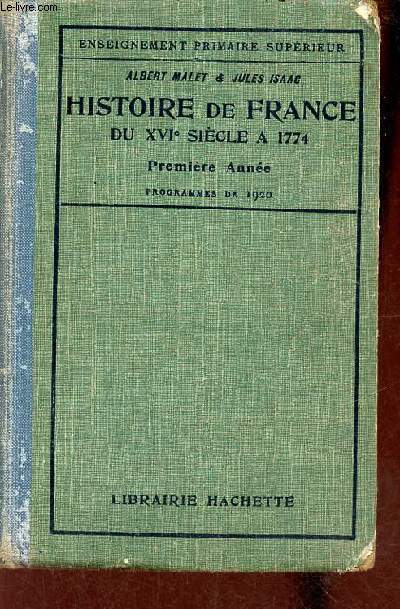 Histoire de France du XVIe sicle  1774 - Premire anne - Enseignement primaire suprieur - 20e dition.