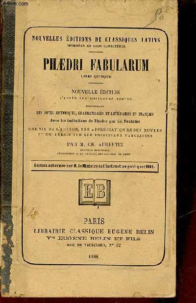 Phaedri fabularum libri quinque - Nouvelle édition d'après les meilleurs textes renfermant des notes historiques grammaticales et littéraires en français.