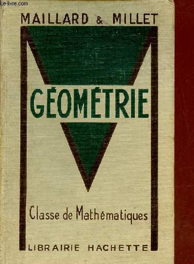 Gomtrie avec 693 exercices et problmes classe de mathmatiques - Programmes du 27 juin 1945 - Enseignement du second degr.