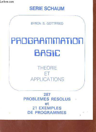 Programmation basic thorie et applications 287 problmes rsolus et 21 exemples de programmes - Srie Schaum - 6e tirage.