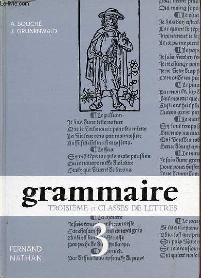 Grammaire franaise - La grammaire, la pense et le style leons et exercices classe de troisime et classes de lettres.