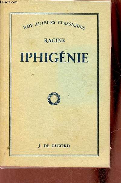 Iphignie - Collection nos auteurs classiques.