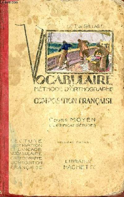 Vocabulaire et mthode d'orthographe composition franaise - Cours moyen certificat d'tudes - 2e dition.