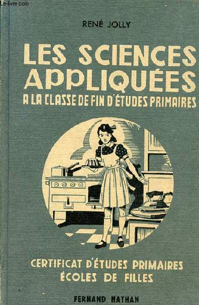 Les sciences appliques  la classe de fin d'tudes - Certificat d'tudes primaires - Ecoles de filles.