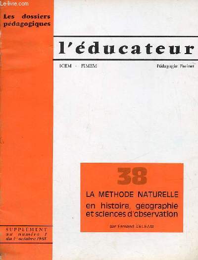 Les dossiers pdagogiques l'ducateur n38 la mthode naturelle en histoire, gographie et sciences d'observation - Supplment au n1 du 1er octobre 1968.