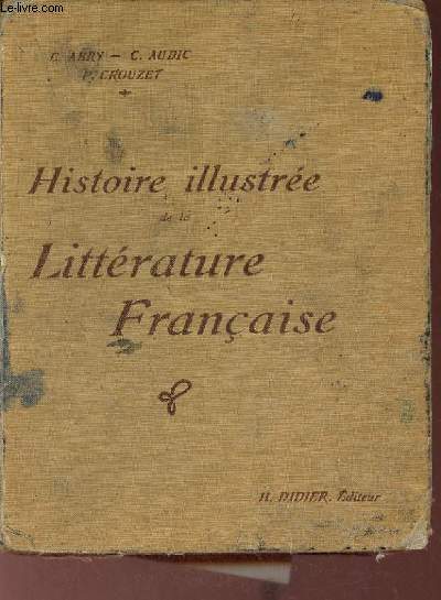 Histoire illustrée de la littérature française précis méthodique - 2e édition revue et corrigée.