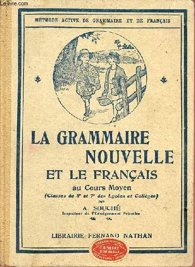 La grammaire nouvelle et le franais au cours moyen classes de huitime et de septime - 57e dition.
