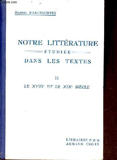 Notre littrature tudie dans les textes - Tome 2 : Le XVIIIe et le XIXe sicle jusqu'en 1850 - 8e dition revue et complte.