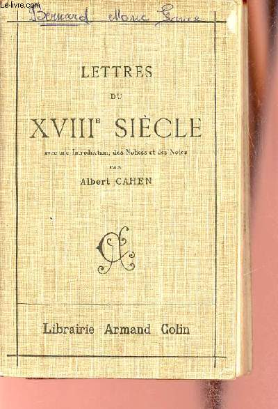 Lettres du XVIIIe sicle - Lettres choisies de Voltaire, Mme du Deffand, Diderot, Mme Roland et de divers auteurs .