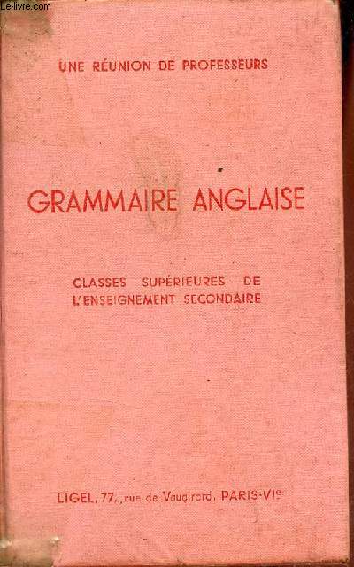 Grammaire anglaise classes suprieures de l'enseignement secondaire.