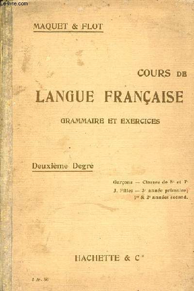 Cours de langue franaise grammaire et exercices - Deuxime degr garons classes de 8e et 7e J.Filles 3e anne primaire 1re et 2e annes secondaires - 5e dition revue.