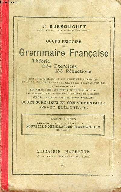 Cours primaire de grammaire franaise thorie 1134 exercices 133 rdactions - Cours suprieur et complmentaire brevet lmentaire - 11e dition.