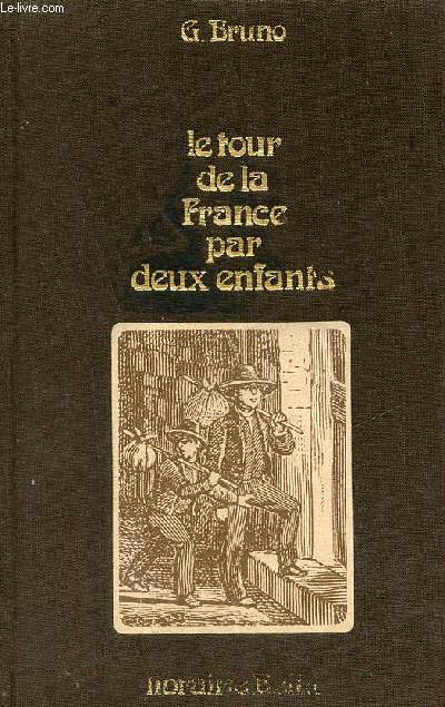 Le tour de la France par deux enfants - Devoir et patrie - Livre de lecture courante.
