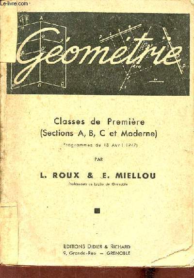 Gomtrie classes de premire (Sections A,B,C et moderne) programmes du 18 avril 1947.