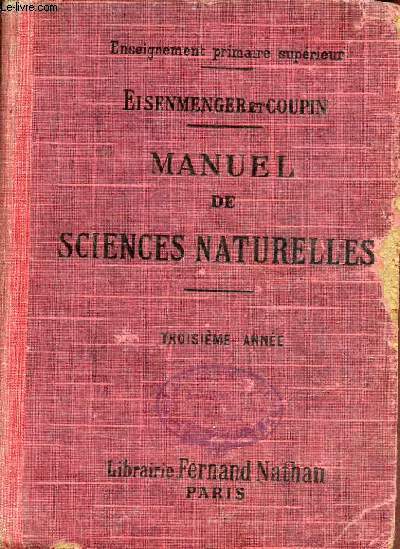 Manuel de sciences naturelles - Enseignement primaire suprieur - Troisime anne - 13e dition compltement refondue.