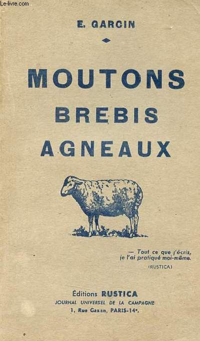 Moutons brebis agneaux - Comment ils vivent, leur logement, leur nourriture, ce qu'ils rapportent, laine, viande et lait, comment soigneur leurs maladies.