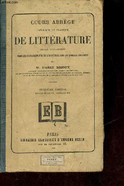 Cours abrg thorique et pratique de littrature rdig spcialement pour les tablissements ou l'on n'tudie pas les langues anciennes - Style potique et rhtorique - 8e dition.