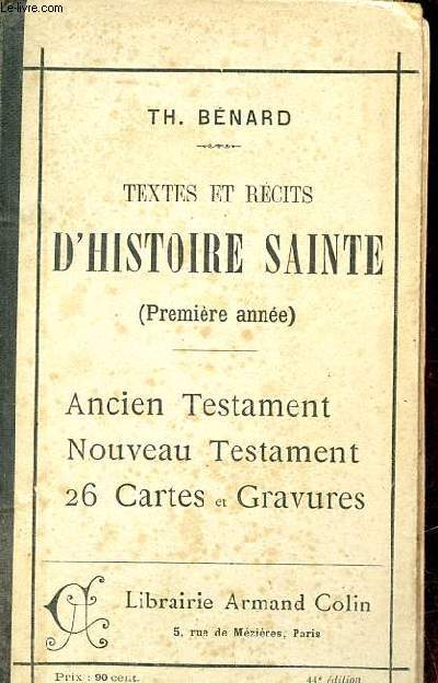 Textes et rcits d'histoire sainte (premire anne) - Ancien testament nouveau testament - 44e dition.