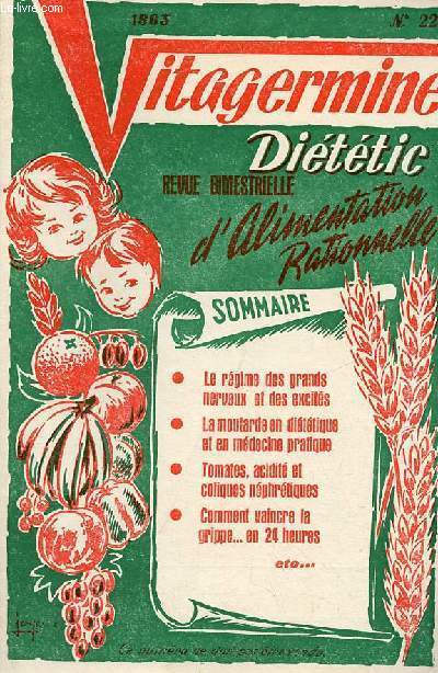 Vitagermine dittic n22 1963 - Les champions de la sant et les autres dont nous sommes par P.Bouvier - j'ai des coliques nphrtiques puis je manger des tomates ? par Dr J.Le Guern - comment vaincre la grippe en 24 heures - nos huiles grand rgime etc.