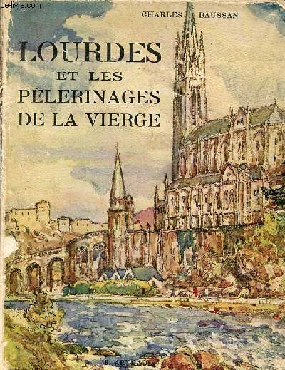 Lourdes et les plerinages de la vierge - Exemplaire n53 sur hollande B.F.K. de rives.
