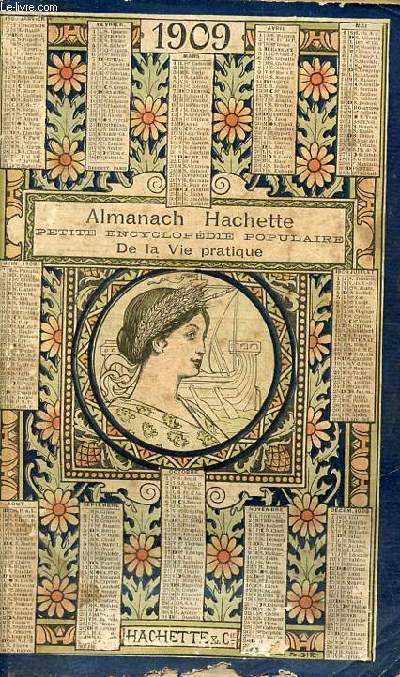 Almanach Hachette petite encyclopdie populaire de la vie pratique 1909.