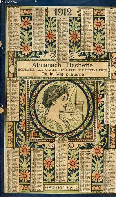 Almanach Hachette petite encyclopdie populaire de la vie pratique 1912.