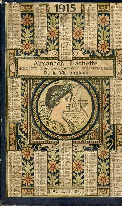 Almanach Hachette petite encyclopdie populaire de la vie pratique 1915.