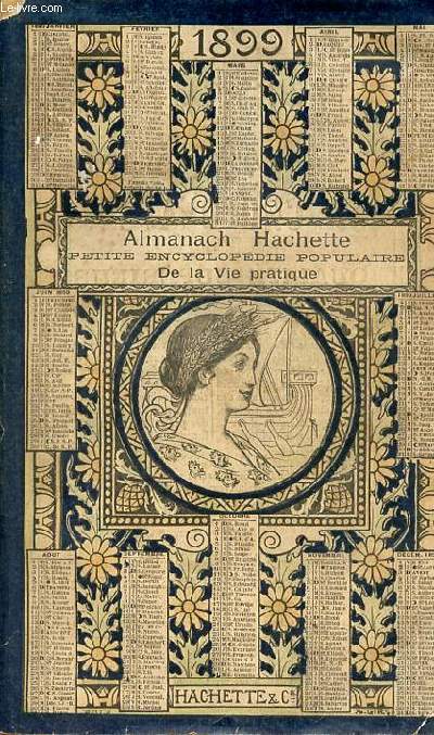 Almanach Hachette petite encyclopdie populaire de la vie pratique 1899.